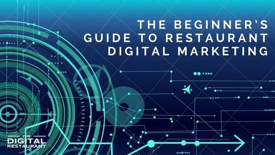 The beginner’s guide to restaurant digital marketing